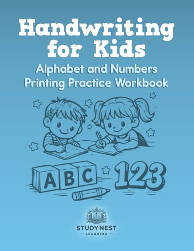 Handwriting for Kids: Alphabet and Numbers Printing Practice Workbook: Tracing and Printing ABCs and 123s for Preschool, Kindergarten, and Early Elementary