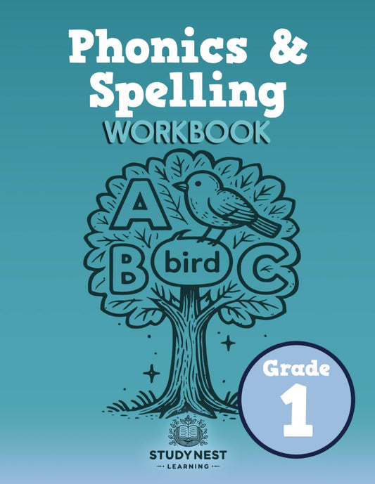 Phonics & Spelling – Grade 1: Step-by-Step Practice with Letters, Sounds, and Words for Early Reading and Spelling Success