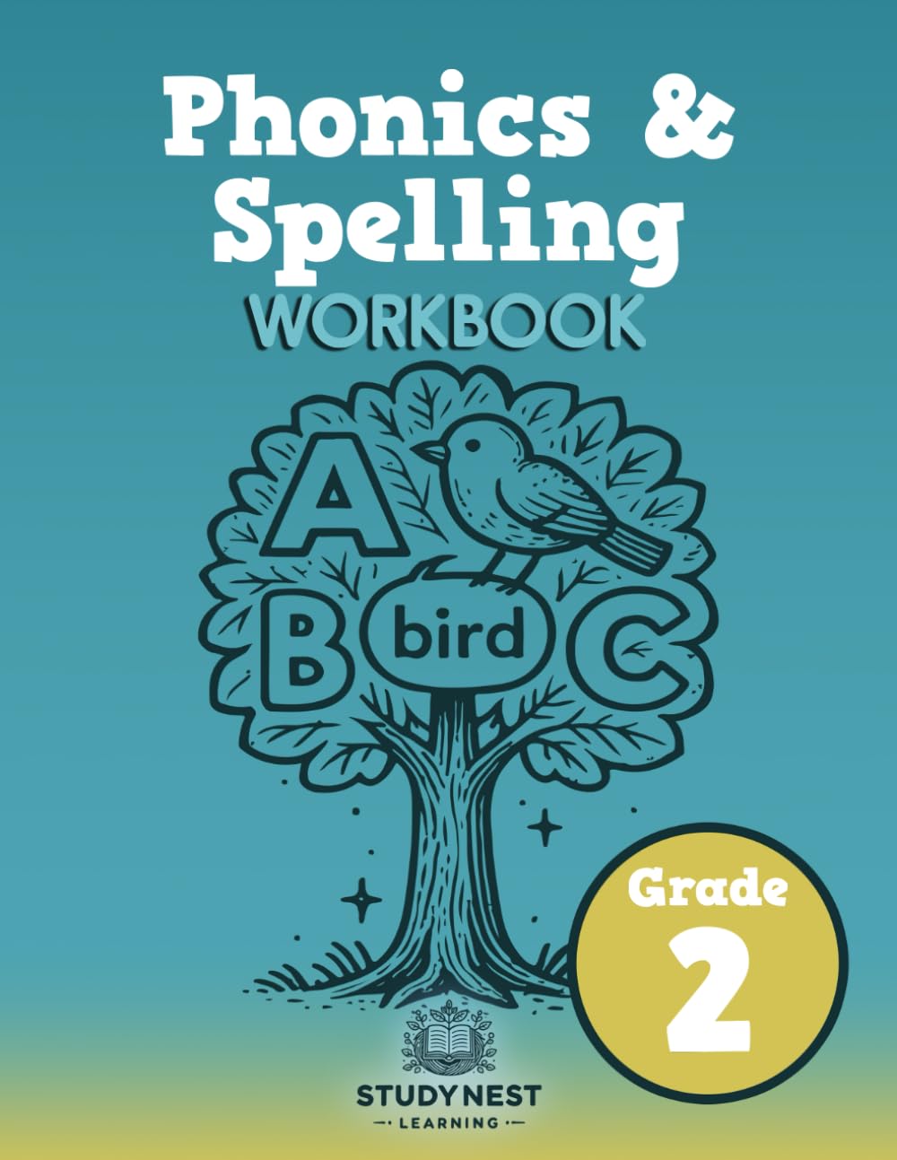 Phonics & Spelling - Grade 2: Step-by-Step Practice with Phonics Patterns, Word Study, and Spelling Skills for Second Grade Success