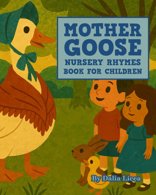 Mother Goose Nursery Rhymes Book for Children: Timeless Nursery Rhymes for Language Development, Rhythm, and Early Literacy